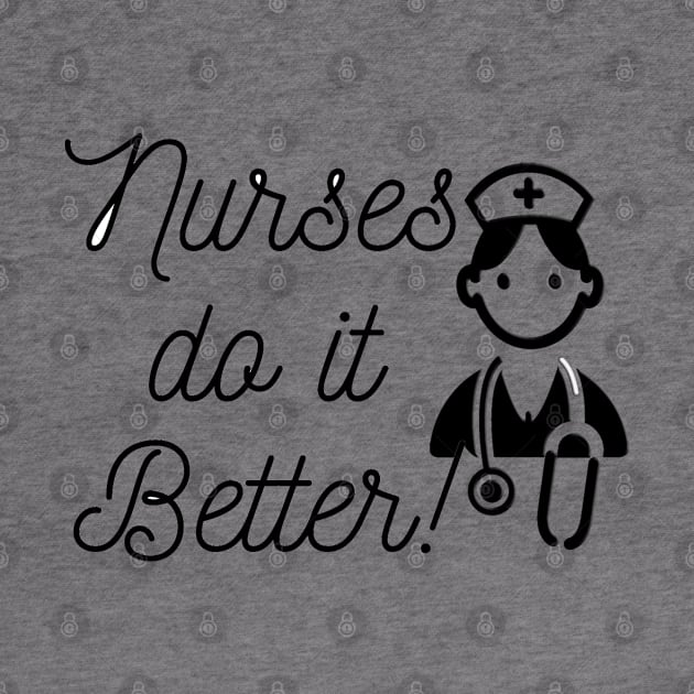 Nurses do it better by Steady Eyes